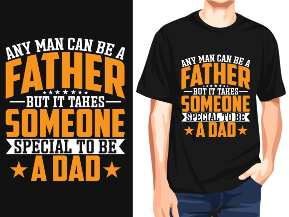 Any Man Can Be a Father T-Shirt Design for Local Brands