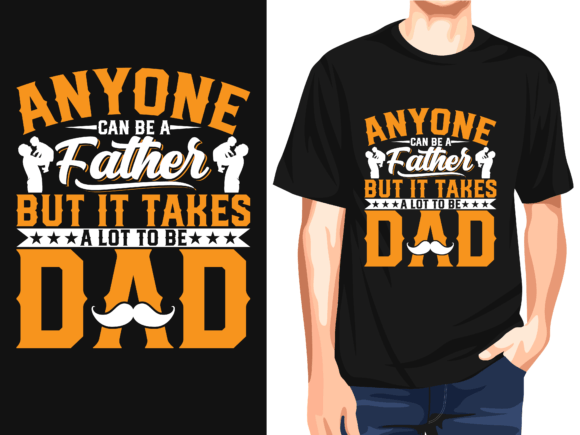 Anyone Can Be a Father T-Shirt Design: A Graphics Review