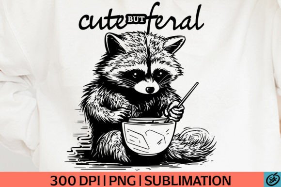 Cute but Feral PNG Sublimation for T-Shirt Designs and Graphics