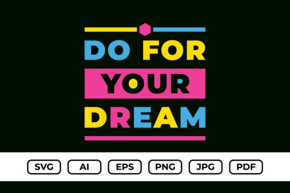 Do for Your Dream: A Motivational T-Shirt Design