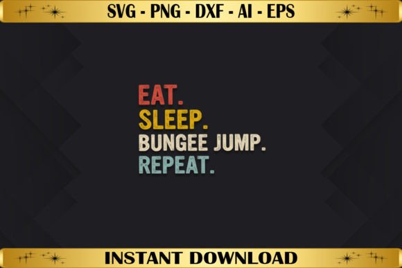 Eat Sleep Bungee Jump Repeat: A Versatile T-Shirt Design for Graphics