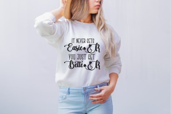 It Never Gets Easier: A Bold T-Shirt Graphics Asset