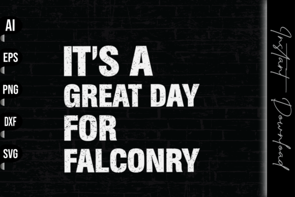 It's a Great Day for Falconry: Perfect for T-Shirt Designs and Graphics