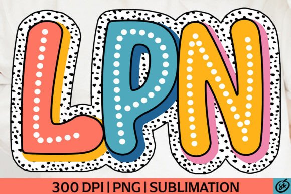 LPN Nurse PNG Sublimation for T-Shirt Designs and Graphics