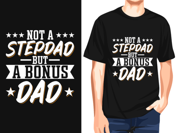 Not a Stepdad but a Bonus Dad Vector: A Perfect T-Shirt Design for Local Brands