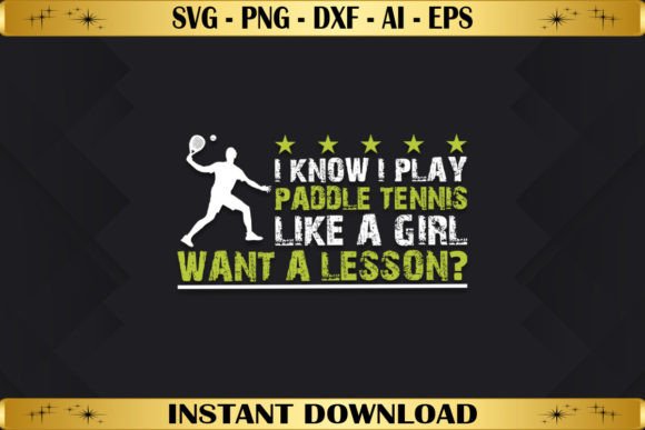 Review: I Know I Play Paddle Tennis Like a Girl Graphics