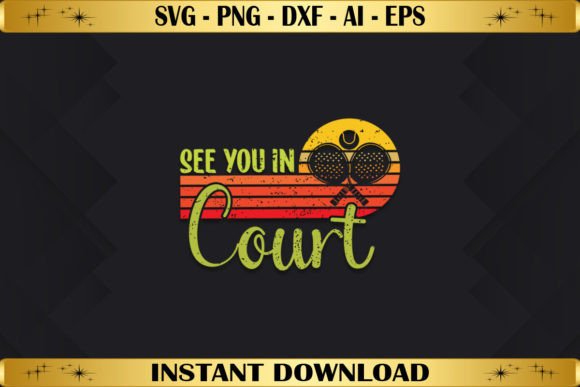 See You in Court Funny Paddle Tennis: T-Shirt Designs & Graphics