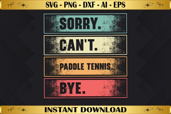 Sorry Can't Paddle Tennis Bye: A Creative T-Shirt Design for Publishers