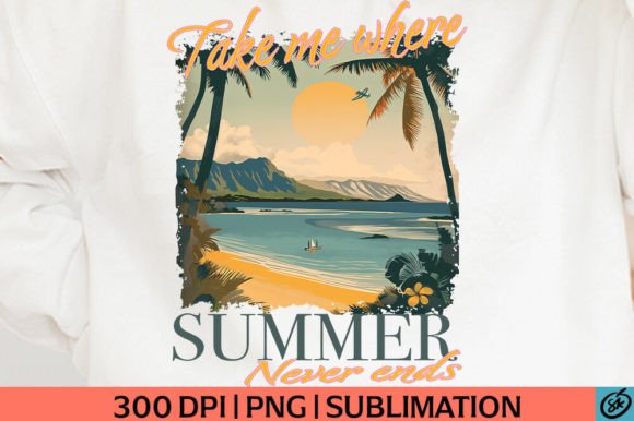 Take Me Where Summer Never Ends PNG: Perfect for T-Shirt Designs and Graphics