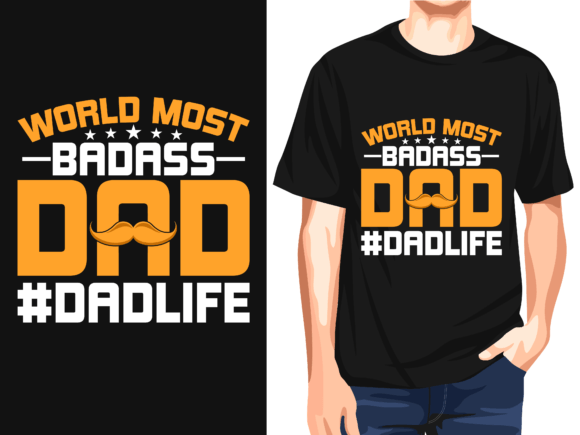 World Most Badass Dad Graphic for T-Shirt Designs
